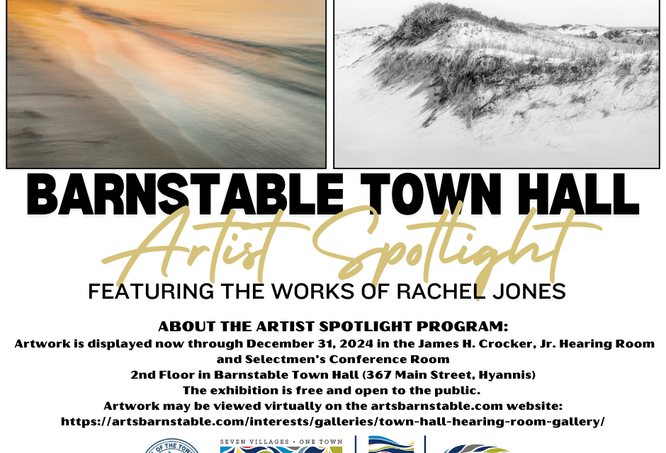 Barnstable Town Hall ARTIST SPOTLIGHT Rachel Jones Photography October 14 through December 31, 2024